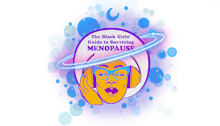 The Black Girl's Guide to Surviving Menopause avatar photo