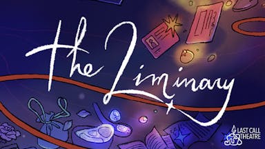 Support Last Call Theatre's The Liminary! cover photo