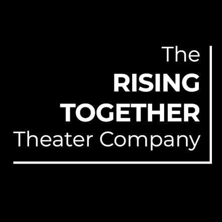 The Rising Together Theater Company | Fundraising by Fractured Atlas